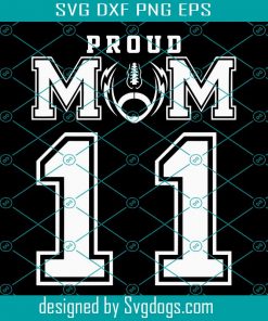 Football Mom Number 11 Svg, Custom Proud Football Mom Number 11 Personalized For Women Svg