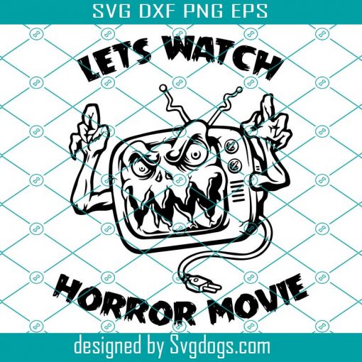 Lets Watch Horror Movies Svg, Pumpkin Svg, Halloween Svg