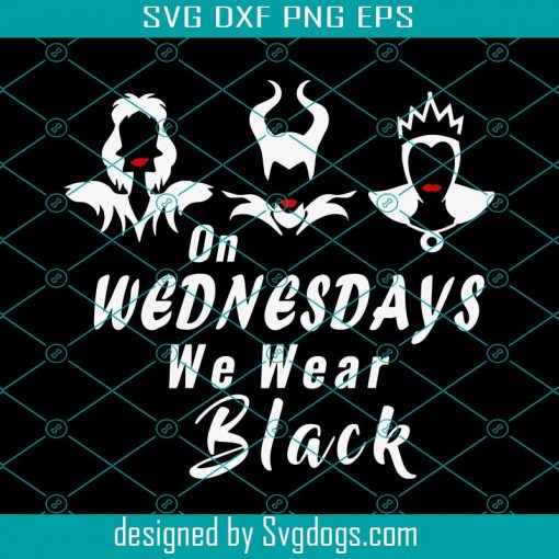 Wednesdays Svg, On Wednesdays We Wear Black Svg, Villains Svg