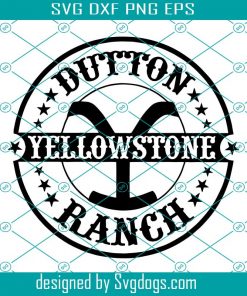 Yellowstone Dutton Ranch Svg, Yellowstone Svg