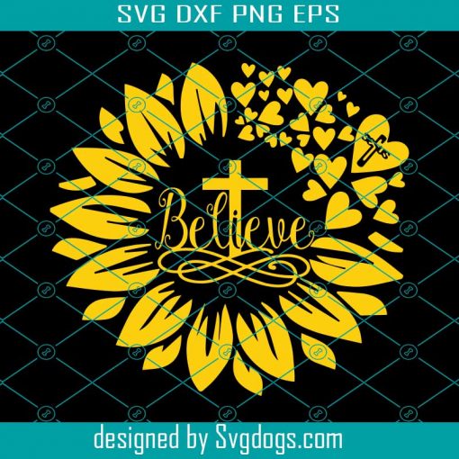 Sunflower Believe Svg, Flower Jesus Svg, Christian Svg, Religious Svg, Love Jesus Svg, Jesus Svg, Believe Svg, Sunflower Svg