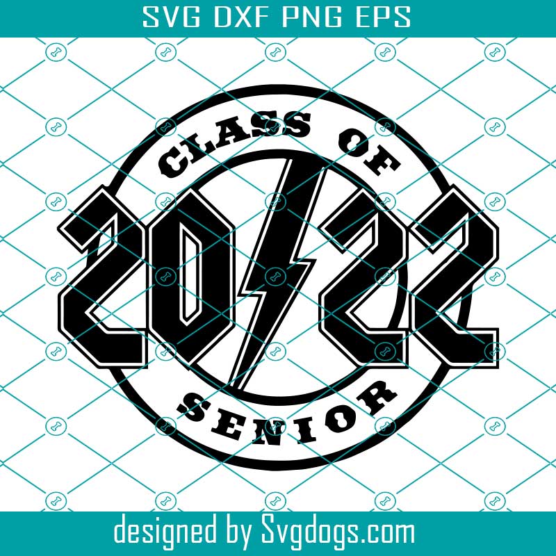 2022 Senior Svg, 2022 Graduate Svg, ACDC 2022 Senior Svg, School Svg 2022 Senior Svg, 2022 Graduate Svg, ACDC 2022 Senior Svg, School Svg