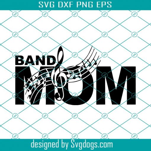 Band Mom Svg, Music Notes Svg, Mom Svg, Music Svg