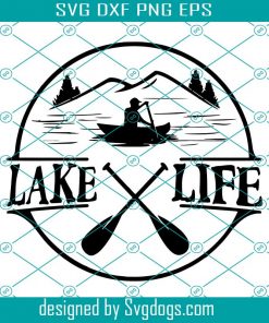 Lake Life Svg, Funny Lake Svg, Life Is Better At The Lake Svg, Funny Fishing Svg, Fishing Svg