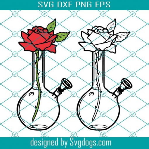 Rose Bong Svg, Cannabis Svg, Marijuana Stoner Gift Svg, Flower Svg