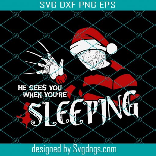 He Sees You When Youre Sleeping Svg, Christmas Svg, Halloween Svg