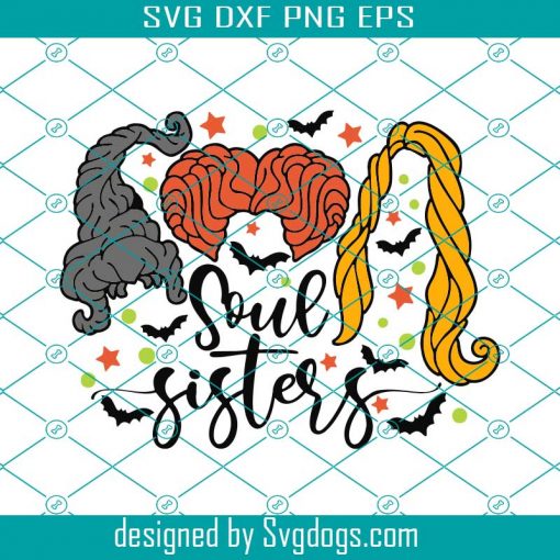 Hocus Pocus Svg, Soul Sisters Svg, Sanderson Sisters Svg, Halloween Svg