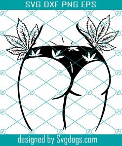 Stoner Girl Butt Svg,  Sexy Weed Svg, Cannabis Shirt Vinyl Decal Decor Svg