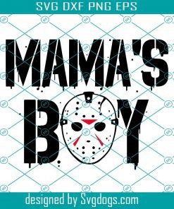 Mamas Boy Svg, Halloween Svg, Friday The 13th Svg, Hockey Mask Svg, Horror Movie Svg