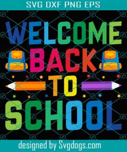 Welcome Back To School Svg, School Svg, Back To School Svg