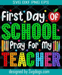 First Day Of School Pray Svg, Pray For My Teacher Svg, Back To School Svg