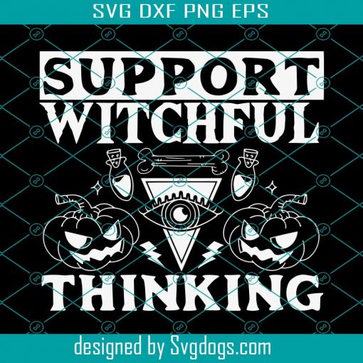 Witches Support Witchful Thinking Costume Svg, Pumpkin Svg, Halloween Svg