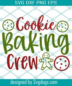 Cookie Baking Crew Svg, Baking Crew Svg, Christmas Cookie Svg, Christmas Baking Svg, Baking Team Svg, Baking Svg