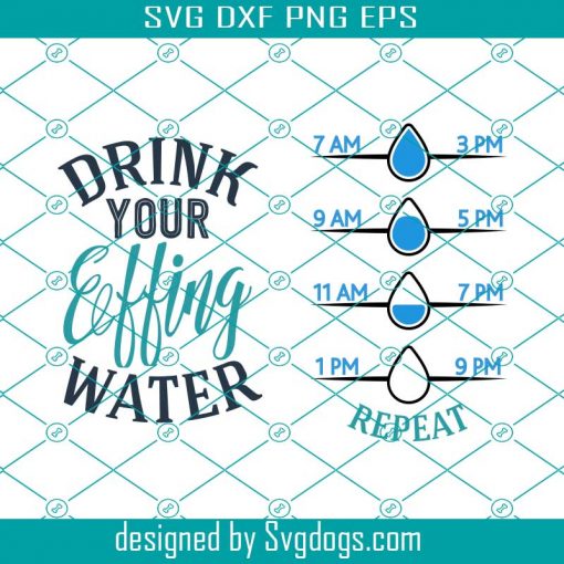 Drink Your Effing Water Svg, Drink Your Effing Water Tracker Svg Silhouette Design, Water Bottle Svg