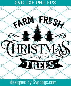Farm Fresh Christmas Trees Svg, Christmas Trees Svg, Christmas Svg