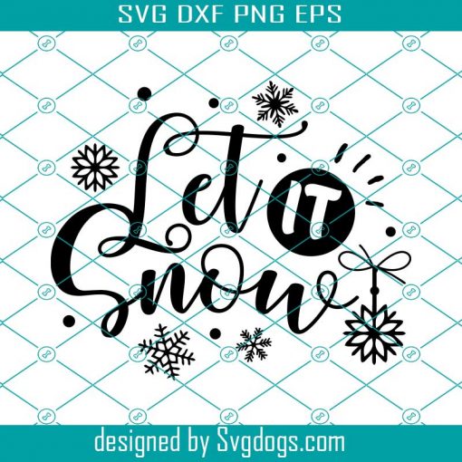 Let It Snow Svg, Flourish Let It Snow Svg, In 2 Styles For Christmas Crafts Svg