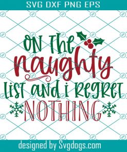 On The Naughty Svg, List And I Regrei Nothing Svg, Trending Svg