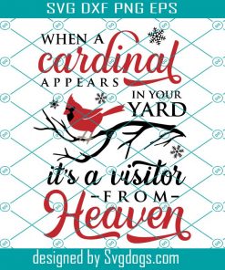 When A Cardinal Appears Svg, It”s A Visitor From Heaven Svg, Bird Svg