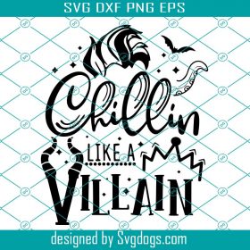 Chillin Like A Villain Svg, Halloween Svg, Fall Svg, Disney Chillin ...