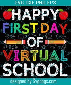 Happy First Day Virtual Of School Svg, School Svg, Back To School Svg