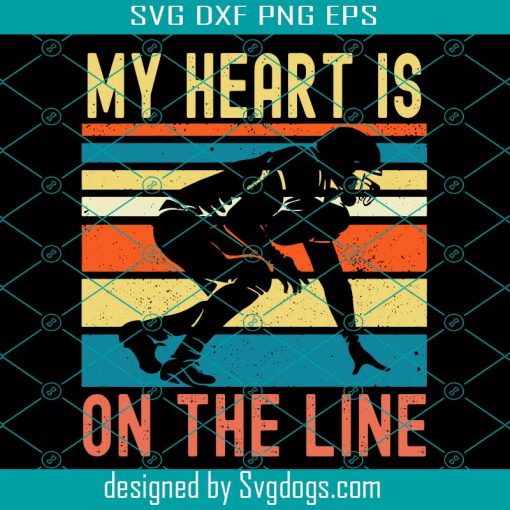 My Heart Is On The Line Football Offense Svg, Football Svg, My Heart Svg