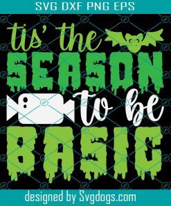 Tis The Season To Be Basic Svg, Candy Svg, Bat Svg, Halloween Svg