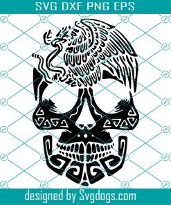 Calavera Mexicana Con Aguila Svg, Mexican Skull Svg, Dia De Los Muertos Svg