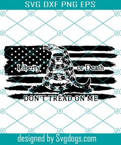 Gadsden Flag Svg, Don’t Tread On Me Svg, Liberty Or Death Patriot 2nd Amendment Patriotic America Svg