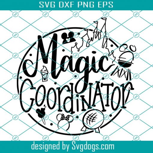 Magic Coordinator Svg, Hand Lettered Svg, Disney Mom Svg, Disney Momma Svg