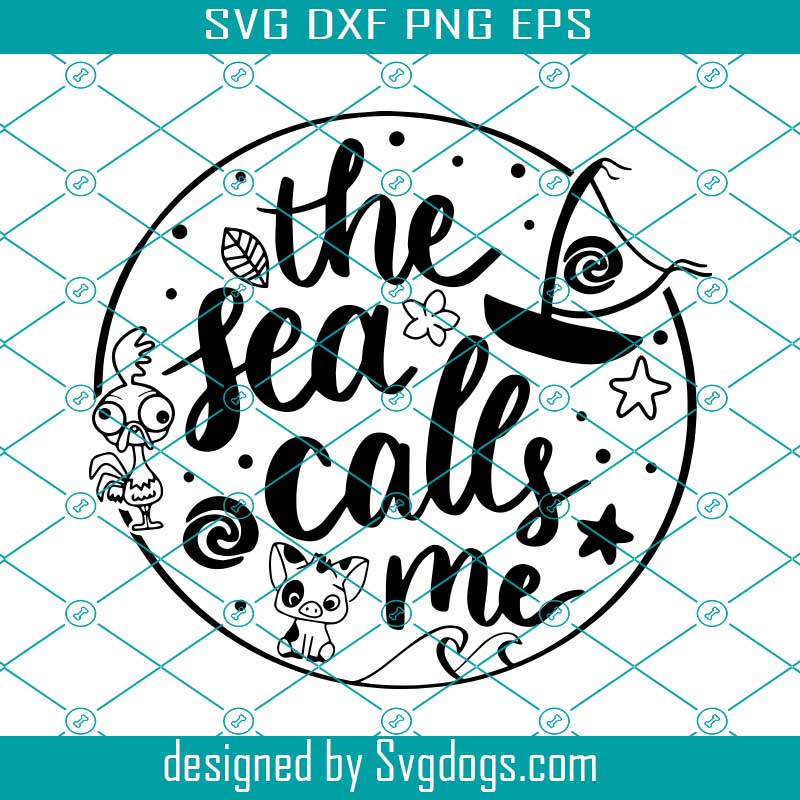 The Sea Calls Me Svg Hand Lettered Svg Disney Svg Moana Svg Disney