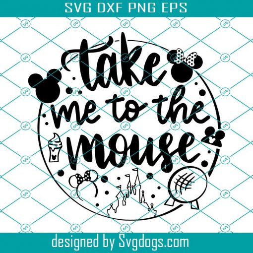 Take Me To The Mouse Svg, Hand Lettered Svg, Mickey Mouse Svg, Disney Svg