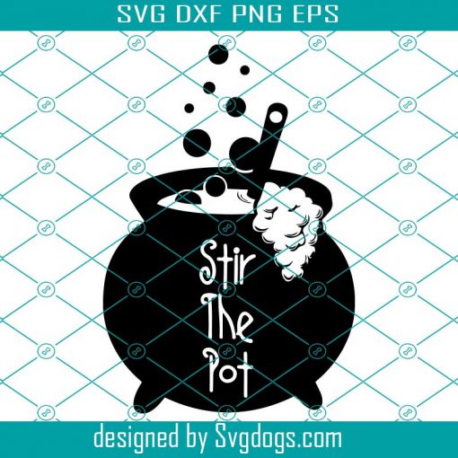 Stir The Pot Svg, Stir The Pot Witch Cauldron Halloween Svg, Witch Svg, Halloween Svg