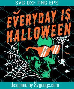 Everyday Is Halloween Svg, Skeleton Skull with Sunglasses Spooky Svg, Halloween Svg