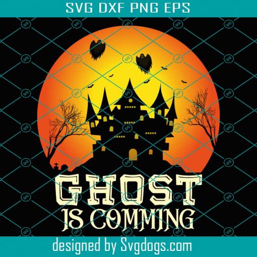 Ghost Is Coming Svg, Halloween Ghost Svg, Halloween Svg