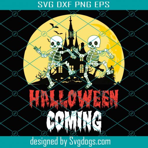 Halloween Coming Svg, Pumpkin Svg, Skeleton Halloween Svg