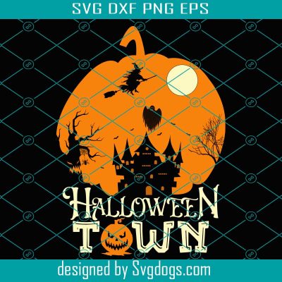 Halloween Town Svg, Halloween Svg, Pumpkin Svg