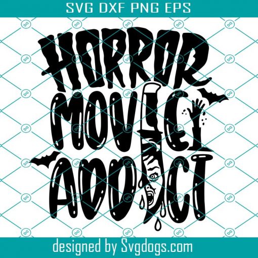 Horror Movie Addict Svg, True Crime Junkie Crime Scene Bloody Crime Show Tv Halloween Svg