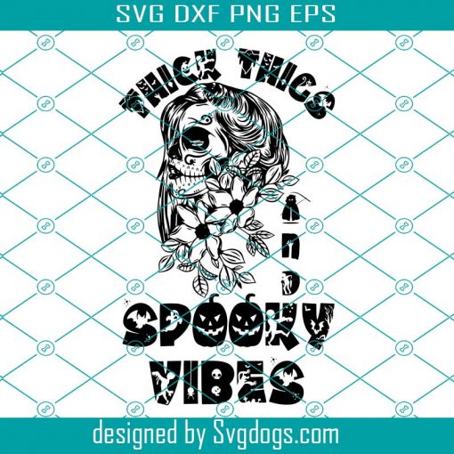 Thick Thighs And Spooky Vibes Svg, Skeleton Svg, Halloween Svg