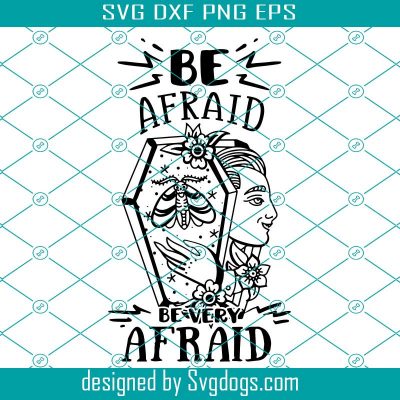 Be Afraid Be Very Afraid Vampire Halloween Monster Svg, Halloween Svg ...