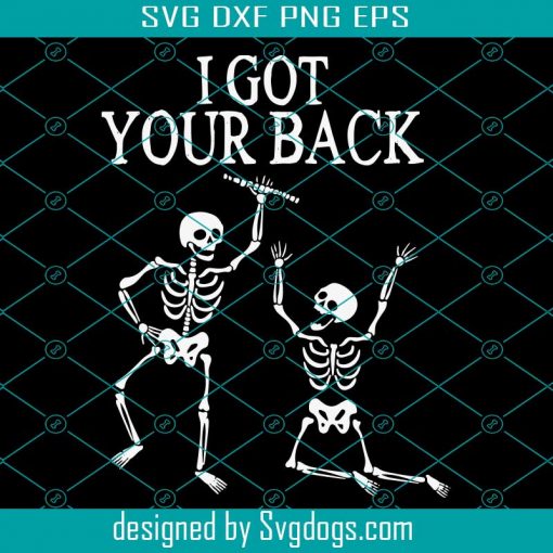 I Got Your Back Funny Halloween Skeleton Svg, Halloween Skeleton Svg, Halloween Svg