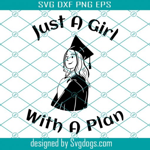 Just A Girl With A Plan Svg, School Svg, Girl Svg