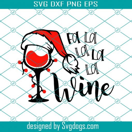 Fa La La Wine Christmas Svg, Holiday Svg, Christmas Svg