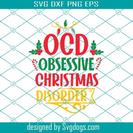 Obsessive Christmas Disorder Svg, Christmas Svg, Holiday Svg