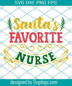 Santa Favorite Nurse Svg, Santa Svg, Nurse Svg, Christmas Svg