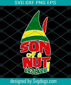Son Of A Nutcracker Svg, Christmas Svg, Holiday Svg