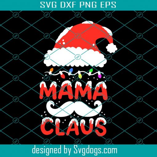 Christmas Mama Claus Mother Svg, Mama Claus Svg, Merry Christmas Svg