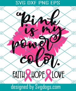 Breast Cancer Awareness Svg, Pink Is My Power Color Svg, Cancer Awareness Svg, Breast Cancer Svg