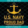 US Navy Proud Dad Svg, Veteran Day Svg, Dad Svg, Fathers Svg