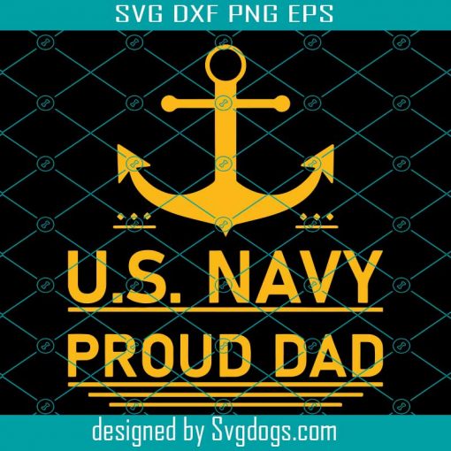 US Navy Proud Dad Svg, Veteran Day Svg, Dad Svg, Fathers Svg
