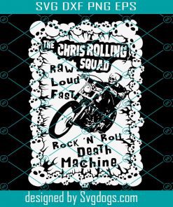 The Chris Rolling Squad Svg, Rock & Roll Death Machine Svg